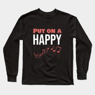 Put on a happy Long Sleeve T-Shirt